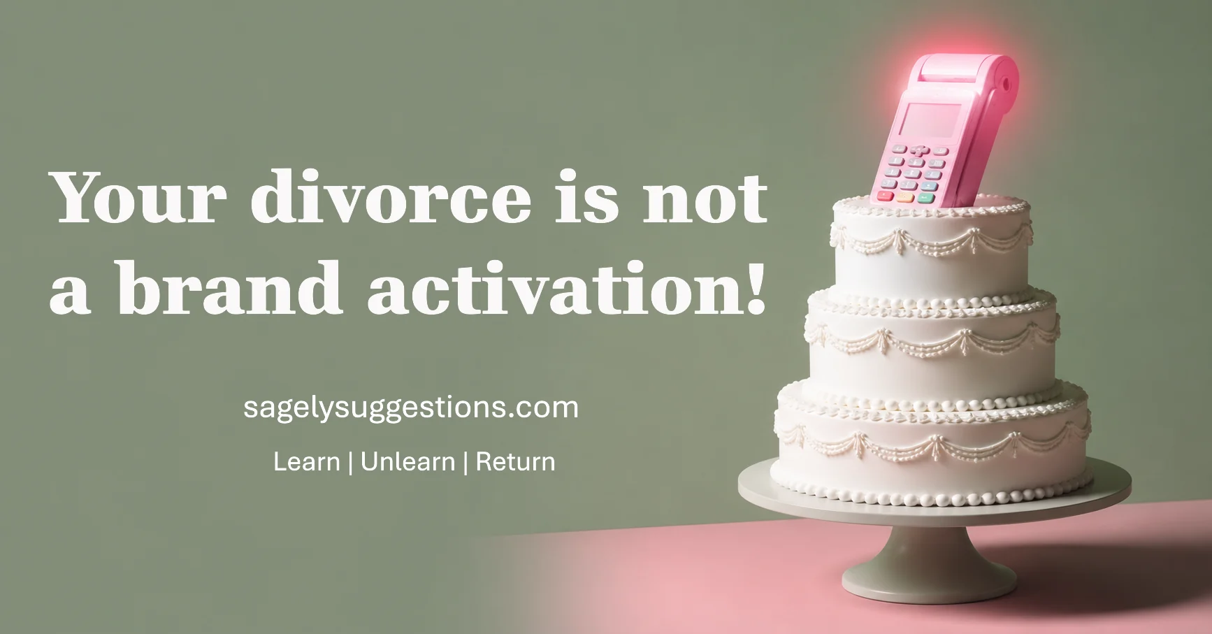 "Your divorce is not a brand activation." A conceptual editorial photo of a white tiered cake with a credit card terminal jammed into the top tier.